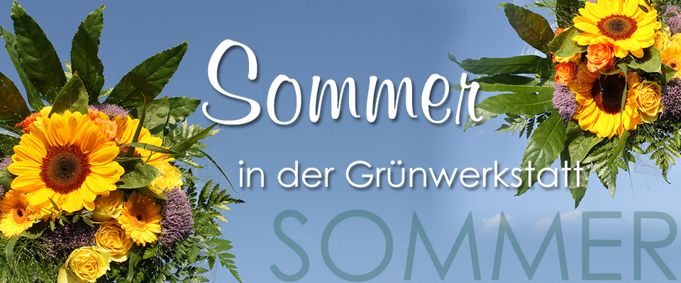 Sommer in der Grünwerkstatt